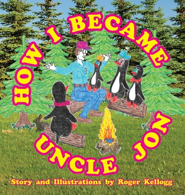 How I Became Uncle Jon By Roger Kellogg Cover Image