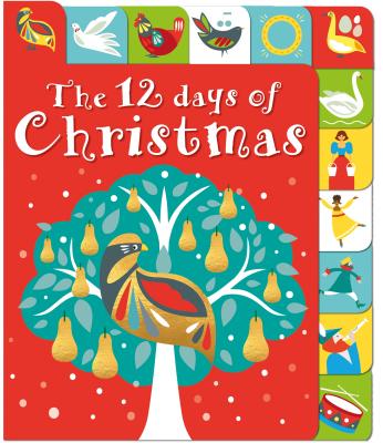 The 12 Days of Christmas: A lift-the-tab book (Lift-the-Flap Tab Books #1) Cover Image
