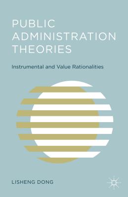 Public Administration Theories: Instrumental and Value Rationalities