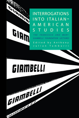Interrogations Into Italian-American Studies (Saggistica #31) By Anthony Julian Tamburri (Editor) Cover Image