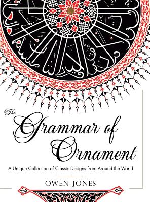 The Grammar of Ornament: All 100 Color Plates from the Folio Edition of the Great Victorian Sourcebook of Historic Design (Dover Pictorial Arch Cover Image