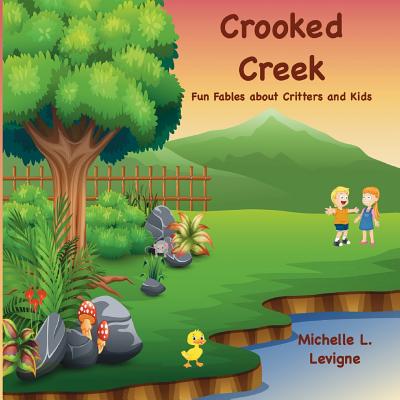 Crooked Creek: Fun Fables About Critters and Kids Cover Image
