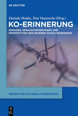 Ko-Erinnerung (Medien Und Kulturelle Erinnerung #2) By Daniela Henke (Editor), Tom Vanassche (Editor) Cover Image