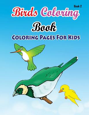 Coloring Pages For Kids Birds Coloring Book 2: Coloring Books for Kids (Kids  Coloring Books #2) (Paperback)