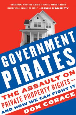 Government Pirates: The Assault on Private Property Rights--and How We Can Fight It Cover Image