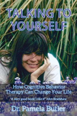 Talking To Yourself: How Cognitive Behavior Therapy Can Change Your Life. Cover Image