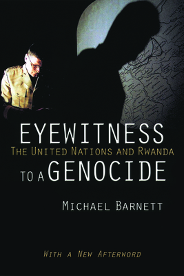 Eyewitness to a Genocide: The United Nations and Rwanda By Michael Barnett Cover Image