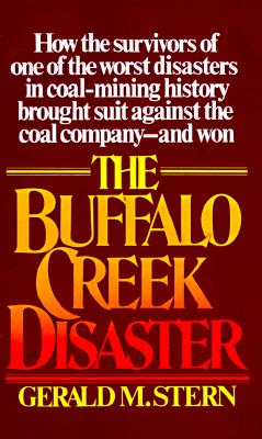 The Buffalo Creek Disaster: How the survivors of one of the worst disasters in coal-mining history brought suit against the coal Cover Image