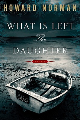 Cover Image for What Is Left the Daughter: A Novel