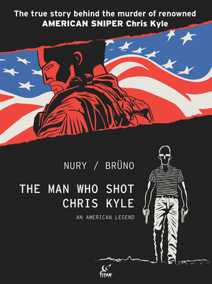 The Man Who Shot Chris Kyle: An American Legend By Fabien Nury Cover Image