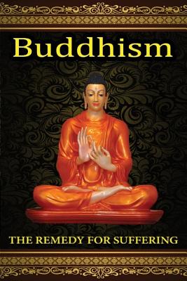 The Remedy For Suffering: Buddhism Cover Image