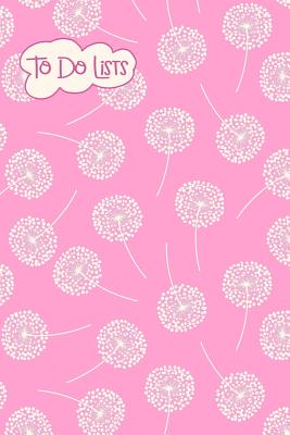 To-Do List Notebook Dandelions Pattern 7: 101 Pages of To Do Lists For You To Organize Your Life and Track What You Accomplish, Handy Compact Easy To By Bullet Journal Notebook Cover Image