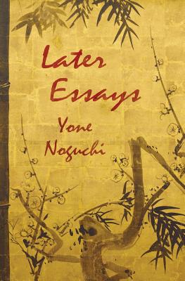 Later Essays By Edward Marx (Editor), Yone Noguchi Cover Image