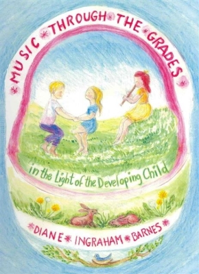 Music Through the Grades: In the Light of the Developing Child By Diane Ingraham Barnes Cover Image