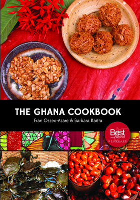 The Ghana Cookbook By Fran Osseo-Asare, Barbara Baëta Cover Image