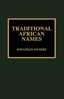 Traditional African Names By Jonathan Musere Cover Image