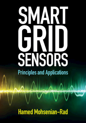 Smart Grid Sensors: Principles and Applications By Hamed Mohsenian-Rad Cover Image