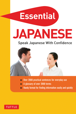 Essential Japanese: Speak Japanese with Confidence! (Japanese Phrasebook & Dictionary)Phra (Essential Phrasebook and Dictionary)