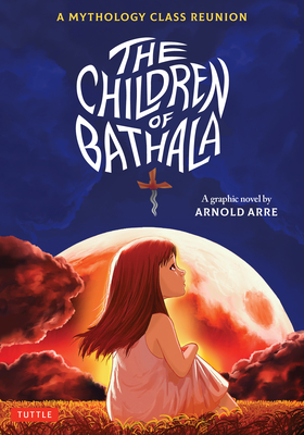 The Children of Bathala: A Mythology Class Reunion Cover Image