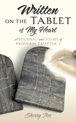 Written on the Tablet of My Heart: A Journal and Study of Proverbs Chapter 3 Cover Image