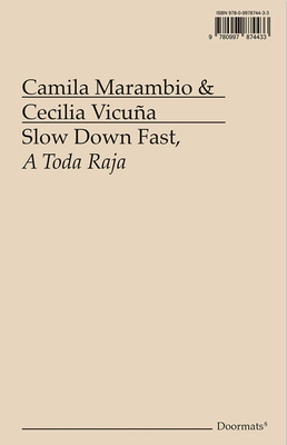 Slow Down Fast, a Toda Raja By Camila Marambio, Cecilia Vicuna (Artist), Luis Guerra Miranda (Introduction by) Cover Image