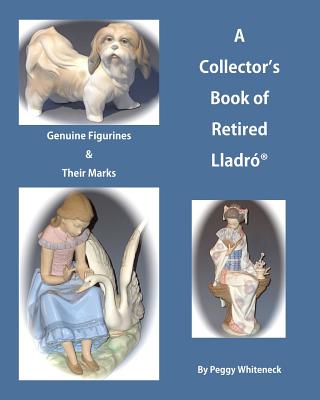 A Collector's Book of Retired Lladro: Genuine Figurines & Their Marks Cover Image