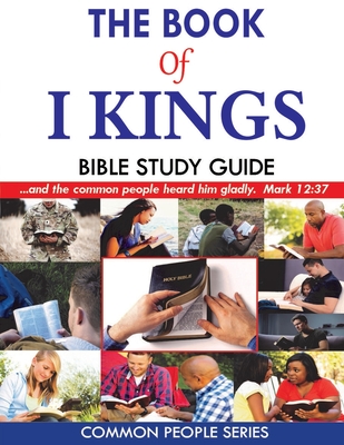 The Book of I Kings Bible Study Guide: Common People Series Cover Image