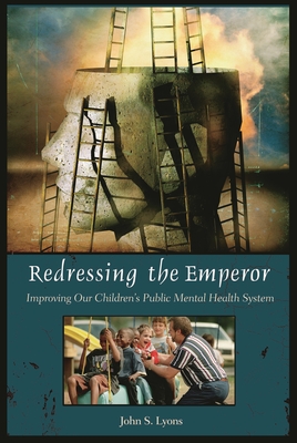 Redressing the Emperor: Improving Our Children's Public Mental Health System (Contemporary Psychology)