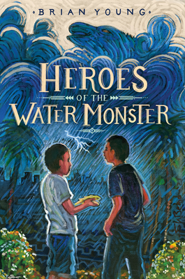 Heroes of the Water Monster By Brian Young Cover Image