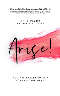 Arise: You Are Called to Be a Woman of Influence Cover Image