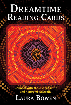 Dreamtime Reading Cards: Connect with the Ancient Spirit and Nature of Australia