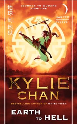 Earth to Hell: Journey to Wudang: Book One (Journey to Wudang Trilogy #1) By Kylie Chan Cover Image