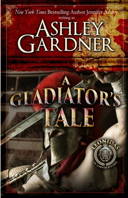 A Gladiator's Tale: A Mystery of Ancient Rome (Leonidas the Gladiator Mysteries #2)