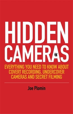 Hidden Cameras: Everything You Need to Know about Covert Recording, Undercover Cameras and Secret Filming Cover Image