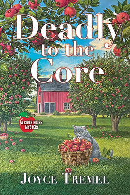 Deadly to the Core (A Cider House Mystery) Cover Image