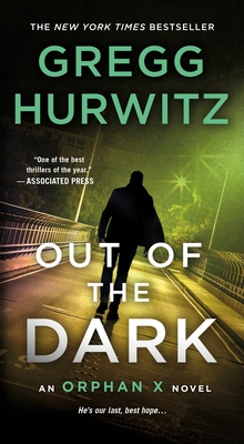 Out of the Dark: An Orphan X Novel By Gregg Hurwitz Cover Image