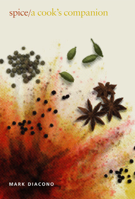 Spice: A Cook's Companion By Mark Diacono Cover Image