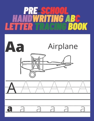 Pre-school handwriting ABC letter tracing book: Learning to write for children, children's books by hand, and children aged 3-5 years, coloring drawin By Ayoub Outajer Cover Image