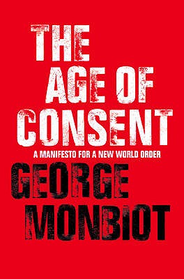 The Age of Consent By George Monbiot Cover Image