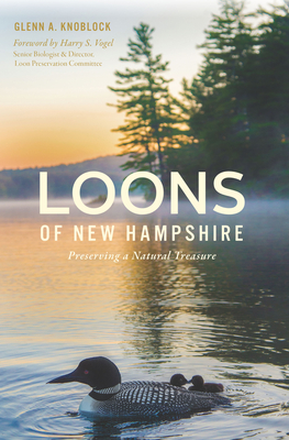 Loons of New Hampshire: Preserving a Natural Treasure (Natural History)