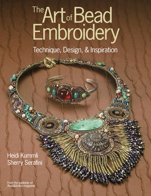 The Art of Bead Embroidery By Heidi Kummli, Sherry Serafini Cover Image
