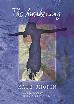 The Awakening By Kate Chopin, Grace Conlin (Read by) Cover Image