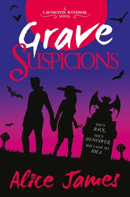 Grave Suspicions (The Lavington Windsor Mysteries #3) By Alice James Cover Image