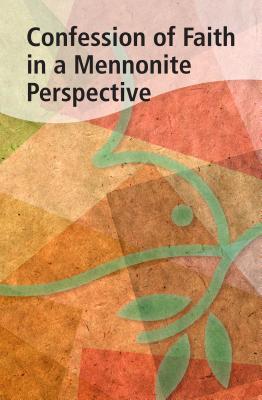 Confession of Faith in a Mennonite Perspective Cover Image