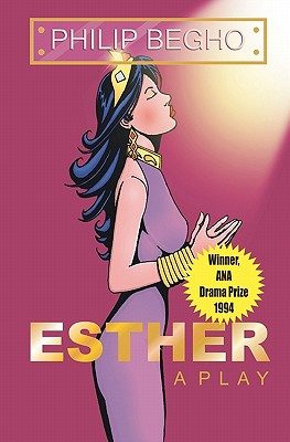 Esther: A Play By Philip Begho Cover Image