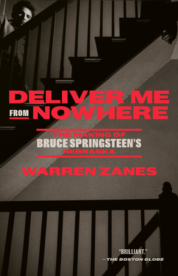 Deliver Me from Nowhere: The Making of Bruce Springsteen's Nebraska Cover Image