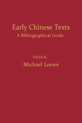Early Chinese Texts: A Bibliographic Guide (Early China Special Monograph #2) By Michael Loewe (Editor) Cover Image