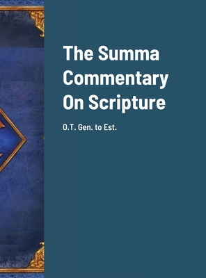 The Summa Commentary On Scripture: OT Gen to Est. By Bernard Orchard Osb (Compiled by), Bro Smith Sgs (Editor) Cover Image