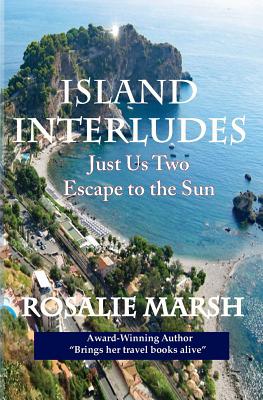 Cover for Island Interludes: Just Us Two Escape to the Sun (Just Us Two Travel #4)