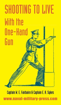 Shooting to Live: With The One-Hand Gun Cover Image